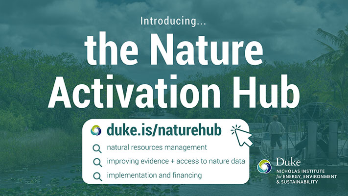 Introducing the Nature Activation Hub. Visit duke.is/naturehub